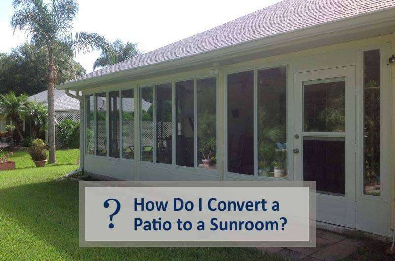 Convert a patio to a sunroom